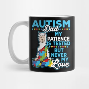 Autism Dad My Patience Is Tested But Never My Love Mug